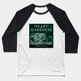 Heart of Darkness Baseball T-Shirt